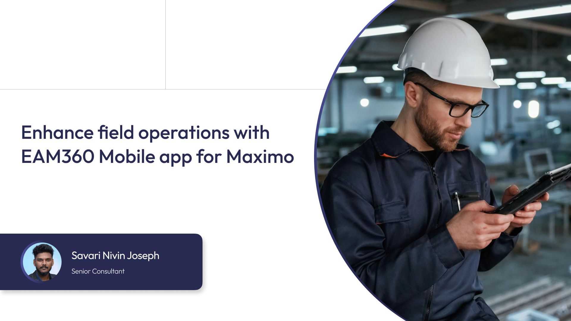 Enhance field operations with EAM360 Mobile app for Maximo