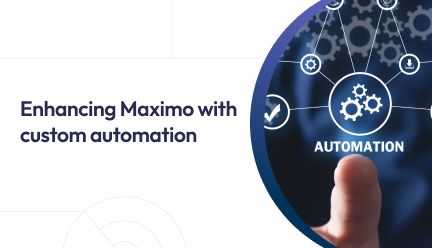 Enhancing Maximo with custom automation