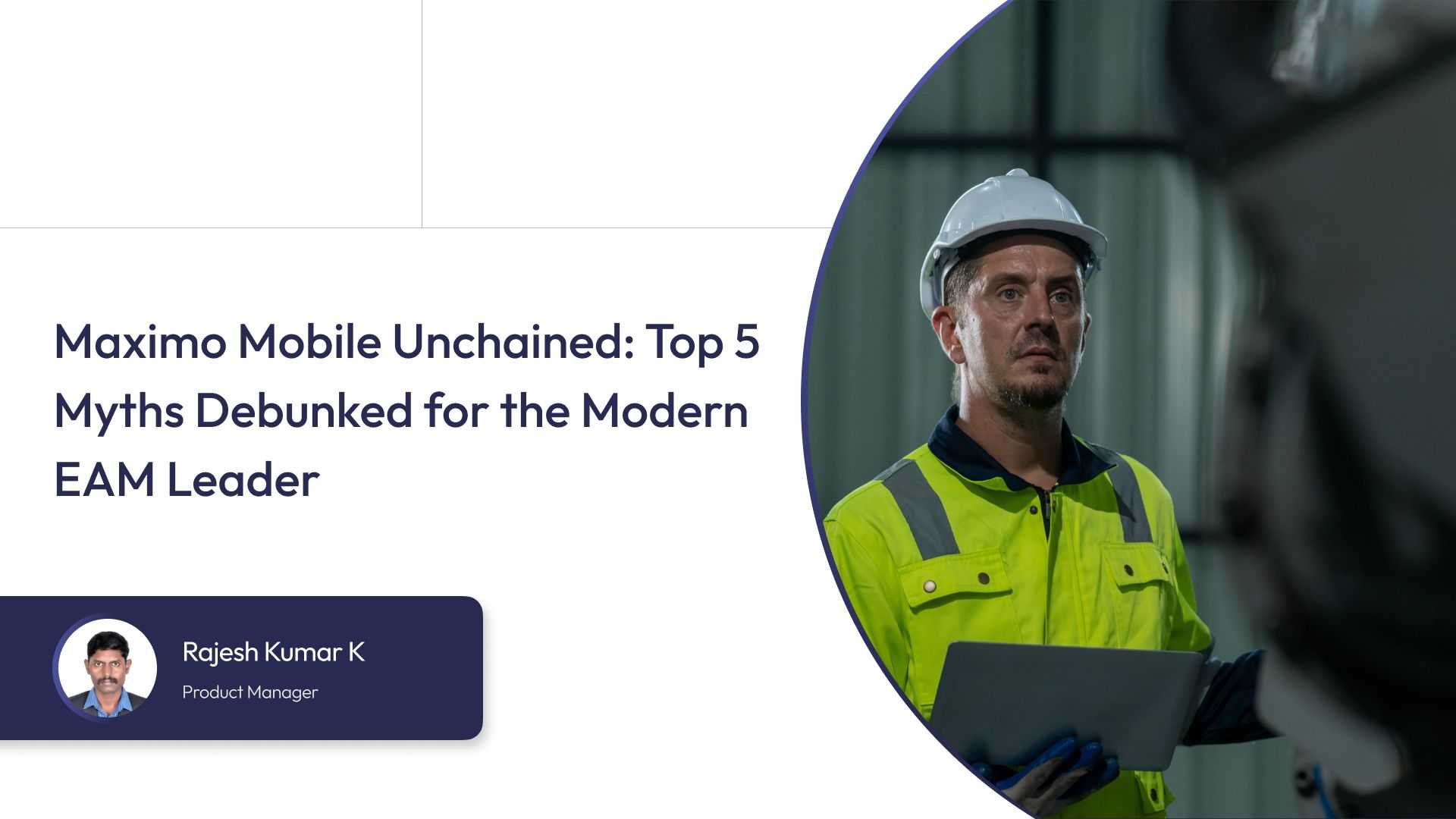 Maximo Mobile Unchained: Top 5 Myths Debunked for the Modern EAM Leader 